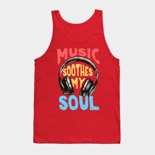 Music Soothes My Soul Tank Top